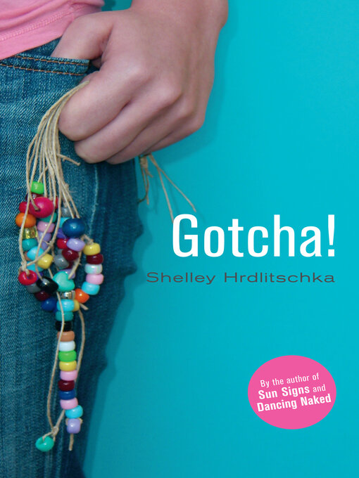 Title details for Gotcha by Shelley Hrdlitschka - Available